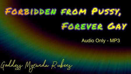 Forbidden from Pussy, Forever Gay - Audio Only MP3