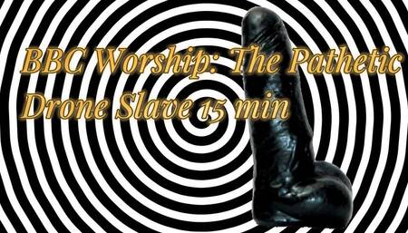 BBC Worship The Pathetic Drone Slave 15 min