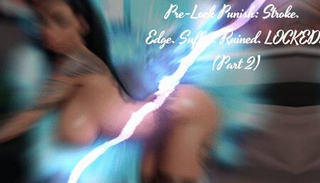 Pre-Lock Punish Stroke Edge Suffer Ruined LOCKED (Part 2)