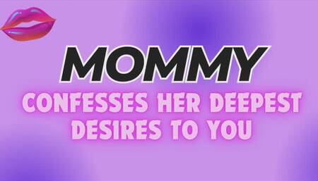Mommys wet pussy confessions