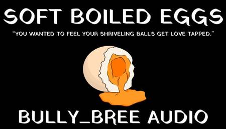 Soft Boiled Eggs Audio