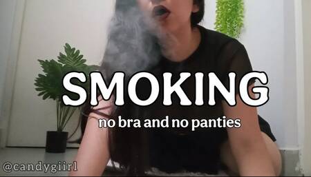 Smoking with no bra and no panties