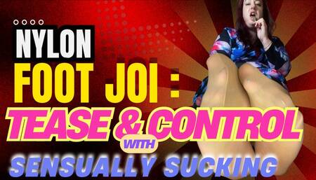 Nylon Foot JOI – Tease & Control with Sensual Sucking