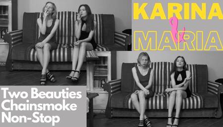 Two Beauties Chainsmoke Non-Stop