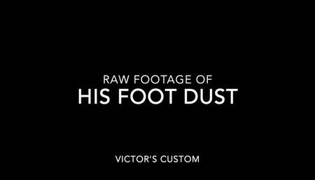 Raw Footage Of His Foot Dust (Custom)