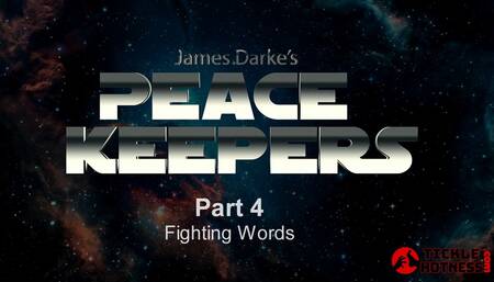 Peace Keepers - Part 4 - Fighting Words - Short
