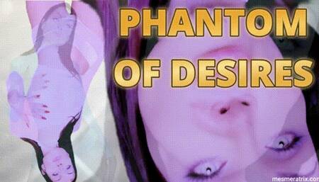 PHANTOM OF DESIRES