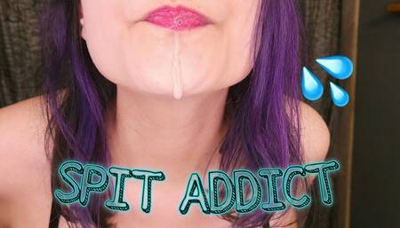 Spit Addict