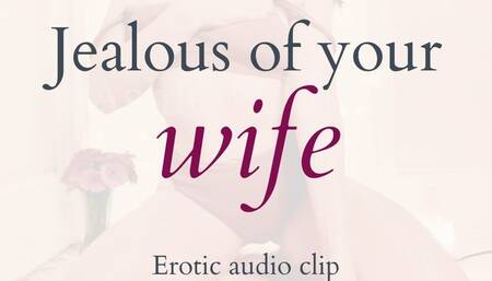 Jealous of Your Wife