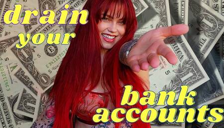 Drain Your Bank Accounts for Me