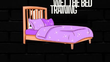 EXTREME Wet The Bed Training BETA [Become A Forever Bedwetter]