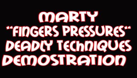 Marty "fingers pressures" lethal techniques demostration