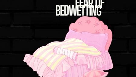 Fear Of Bedwetting - Are You Afraid To Become an Undiapered Bedwetter