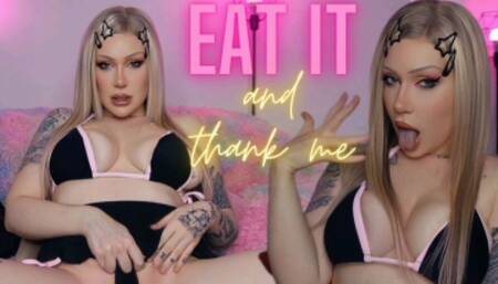 Eat It and Thank Me CEI