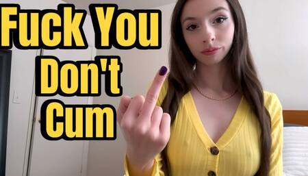 Fuck You, Don't Cum