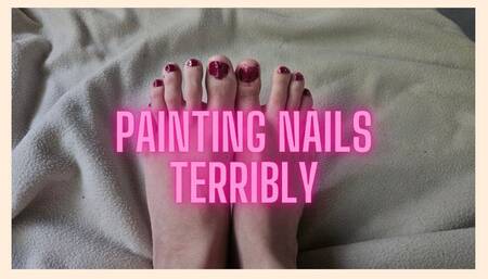 Cutting and Painting my feet nails terribly