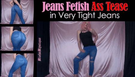 Jeans Fetish Ass Tease in Very Tight Jeans - mp4 version