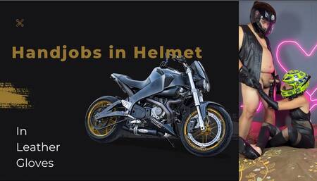 handjobs in helmet and leather gloves