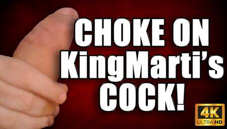 KingMarti: Choke On King Marti's Cock 4k UHD