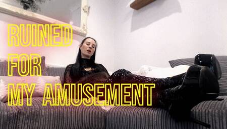 Ruined for My amusement (WMV)
