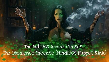 The Witch’s Aroma Curses: The Obedience Incense (Mindless Puppet Kink)!