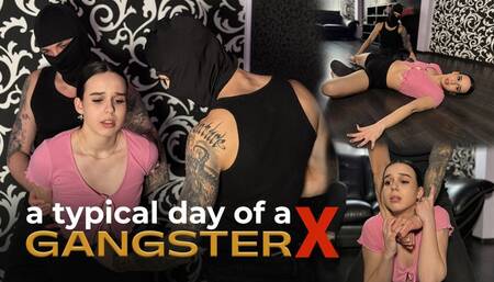 A typical day of a gangster X