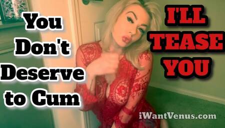 Teased, Humiliated, and Denied: You don't Deserve to Cum - Mistress Kayla