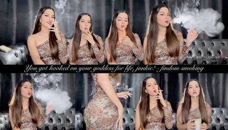 You got hooked on your goddess for life, junkie! - findom smoking