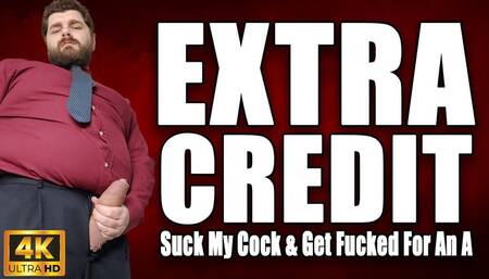 KingMarti: Extra Credit: Suck Cock And Get Fucked For An A 4k UHD