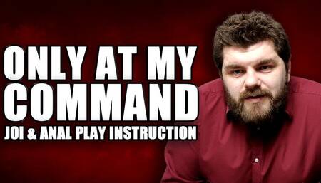Only At My Command: JOI with anal play instruction Full HD
