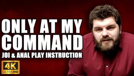 KingMarti: Only At My Command JOI With Anal Play 4k UHD