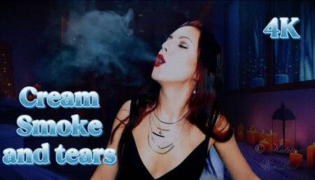 * Cream, Smoke and Tears * 4K