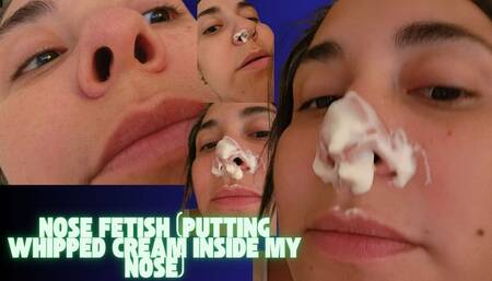 Nose fetish (putting whipped cream inside my nose)