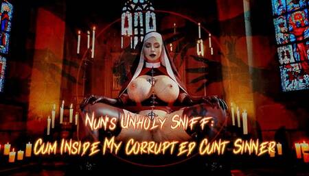 Nun's Unholy Sniff: Cum Inside My Corrupted Cunt Sinner
