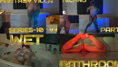 Fantasy Villa Series-10 Wet Techno Party in Bathroom