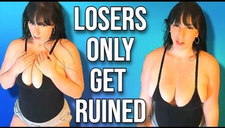 Losers get Ruined wmv