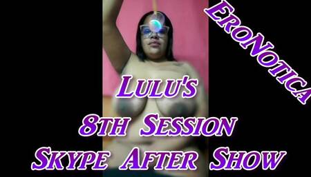 Lulu s 8th Session - Skype After Show