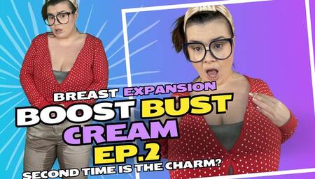 Boost Bust Cream - Breast Expansion - Ep 2 4K