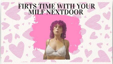 Firts time with your milf nextdoor