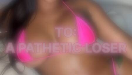 Your a pathetic loser,