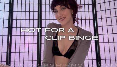 Hot For A Clip Binge