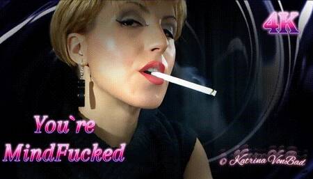 * You`re Mind-Fucked * 4K