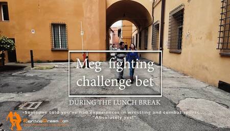 Meg fighting challenge bet during the lunch break