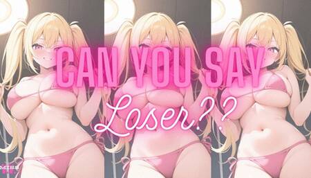 ANIMATED VERSION Can You Say LOSER??