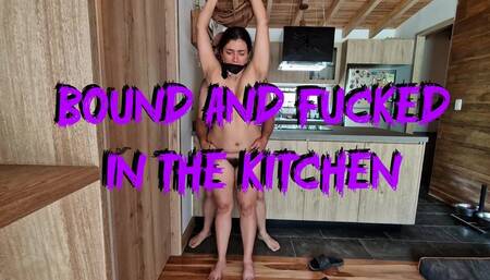 Bound and Fucked in the kitchen