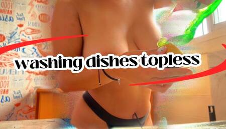 washing dishes topless
