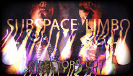 Subspace Limbo - Director's Cut