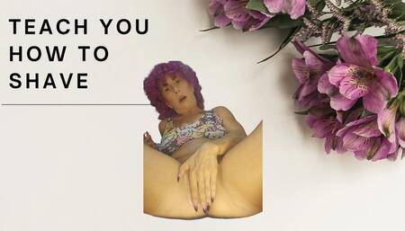 Teach you how to shave