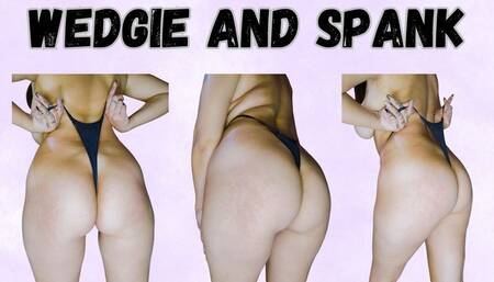 Wedgie and spanking My ass