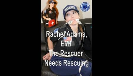 Rachel Adams, EMT, The Rescuer Needs Rescuing